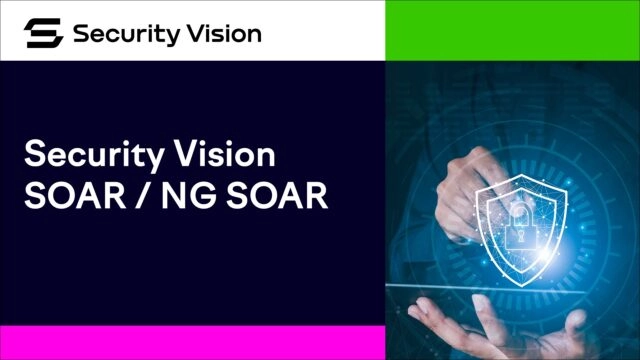 Security Vision сообщает о выпуске обновления для продуктов SOAR и NG SOAR