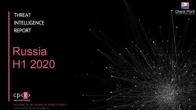 Отчет компании Check Point Threat Intelligence Report Russia H1 2020