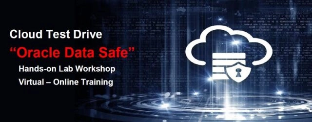 Вебинар на англ. языке 171Secure your database with Oracle Data Safe 8212 Cloud Test Drive187