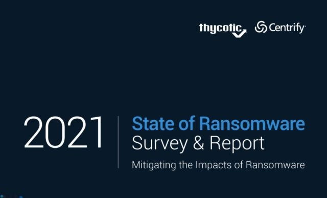 Отчет компании ThycoticCentrify Обзор состояния программ-вымогателей в 2021 году