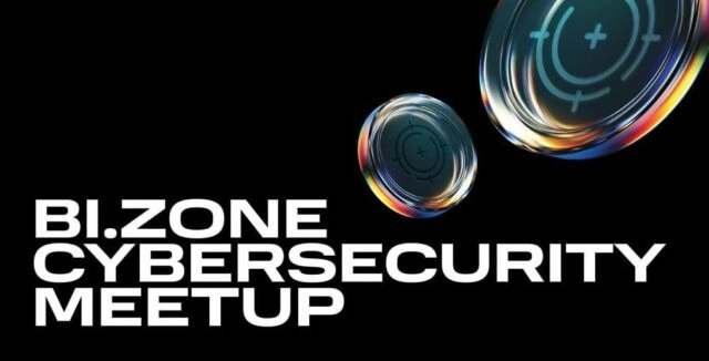 BI.ZONE Cybersecurity Meetup 7
